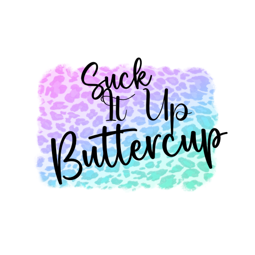 Suck It Up Buttercup (Discontinue When Out)