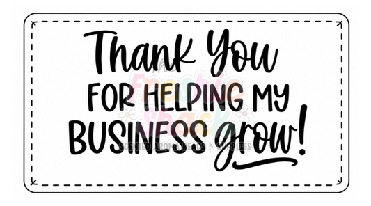 Thank You for helping my business grow Thermal Digital Download 2.25x1.25