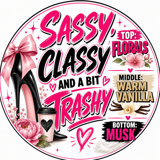 Sassy, Classy & A Bit Trashy