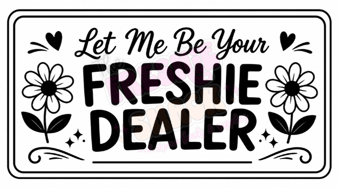 Let Me Be Your Freshie Dealer Thermal Label 2.25 x 1.25 Digital Download