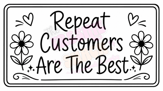 Repeat Customers Are The Best 2.25 x 1.25 Thermal Digital Download